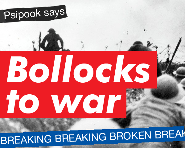 Bollocks to war