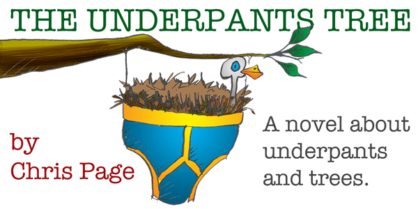 The Underpants Tree — a novel by Chris Page