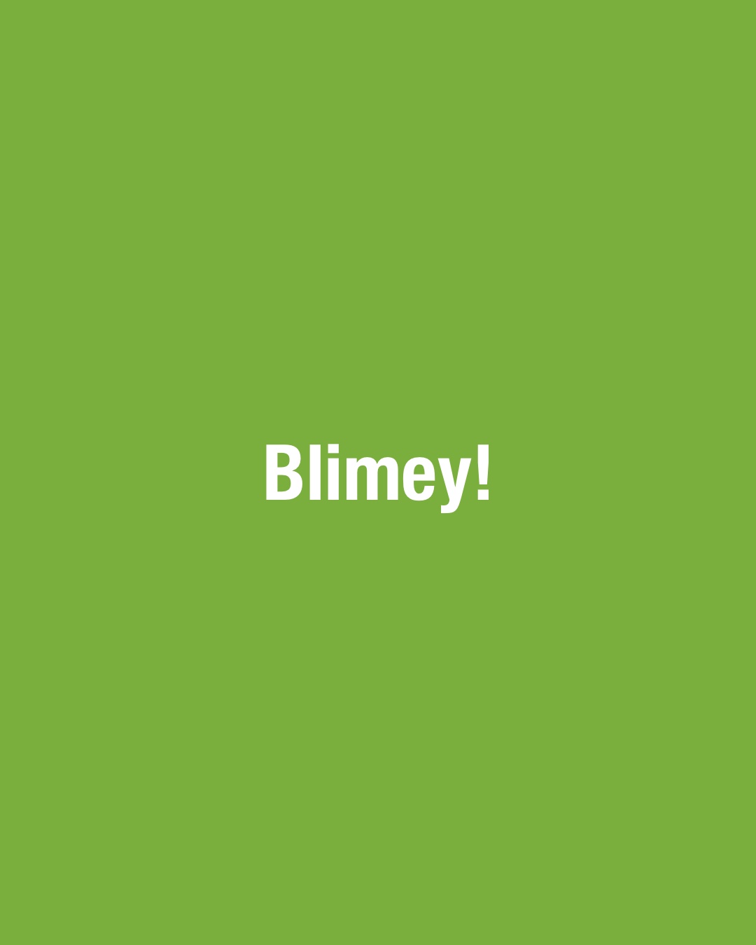 Green box, containing only the word 'Blimey' in white letters.
