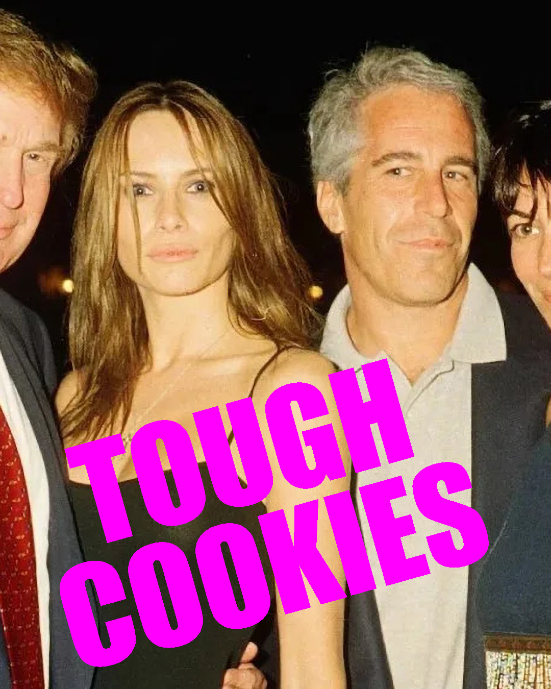 Photo of Melania Trump and Jeffrey Epstein at a social event, overlaid with the text 'TOUGH COOKIES' in large pink lettering.